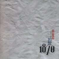 1870  (Mil Ochocientos Setenta) - Mitos de una Resurreccin CD (album) cover