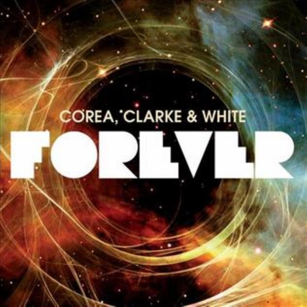 Chick Corea Forever (with Stanley Clarke & Lenny White) album cover
