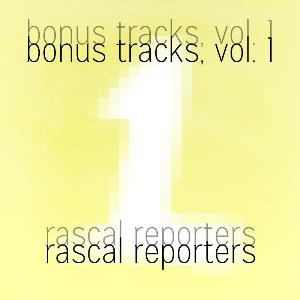 Rascal Reporters - Bonus Tracks, Vol. 1 CD (album) cover