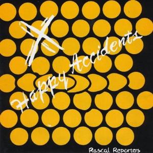 Rascal Reporters - Happy Accidents CD (album) cover