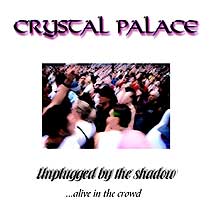 Crystal Palace Unplugged by the Shadow album cover