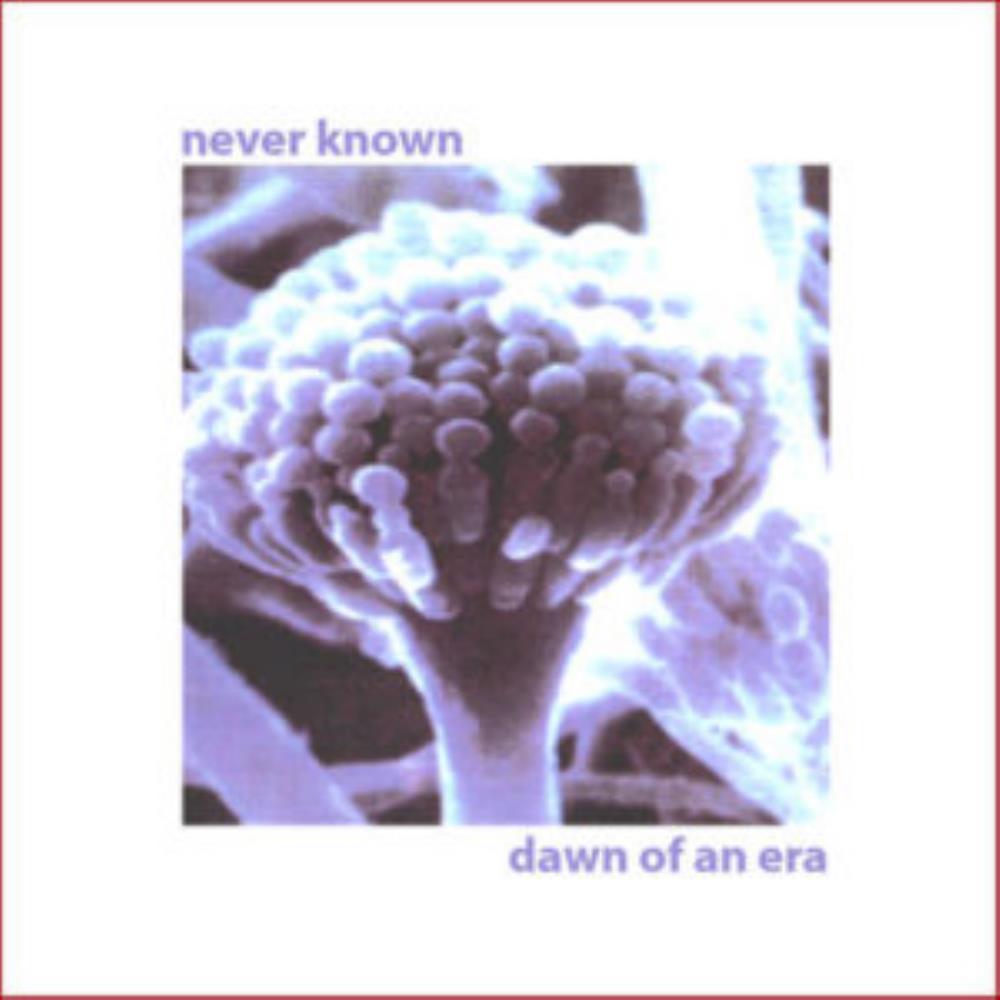 Never Known - Dawn Of An Era CD (album) cover