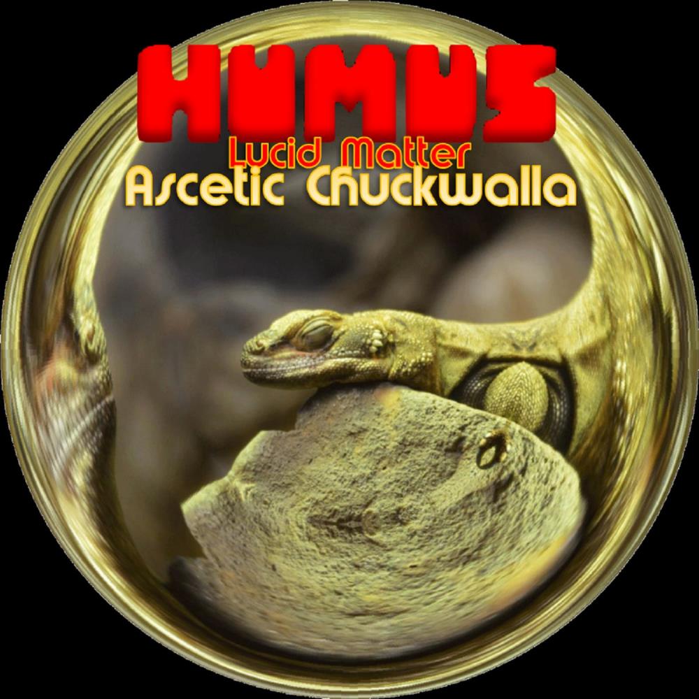 Humus - Lucid Matter - Ascetic Chuckwalla CD (album) cover