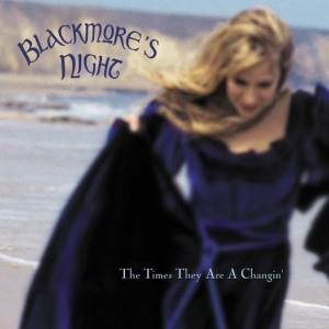 Blackmore's Night - The Times They Are A Changin' CD (album) cover