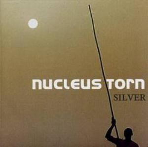 Nucleus Torn - Silver CD (album) cover