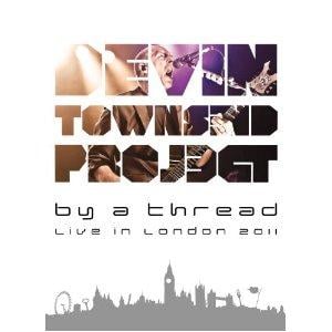 Devin Townsend - By a Thread - Live in London 2011 CD (album) cover