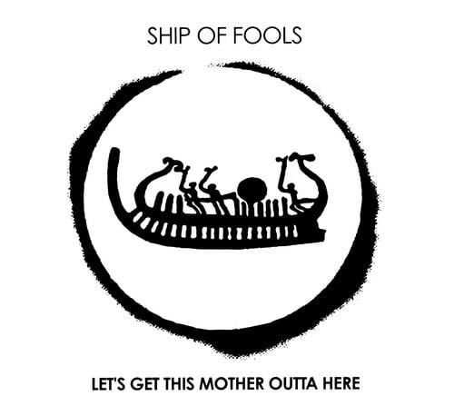Ship of Fools - Let's Get This Mother Outta Here CD (album) cover