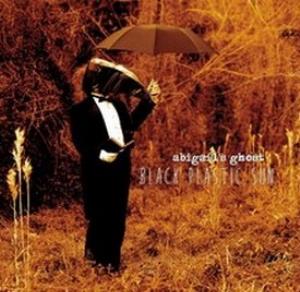 Abigail's Ghost - Black Plastic Sun CD (album) cover