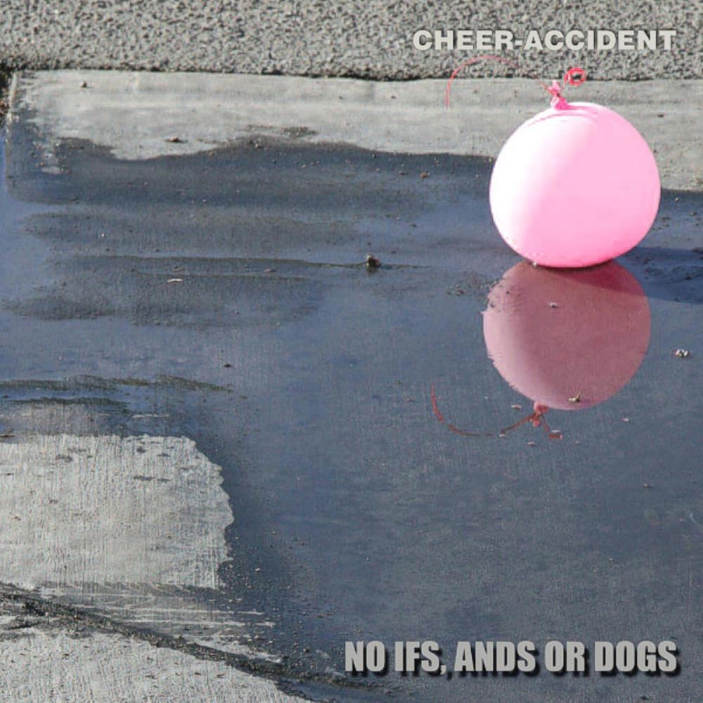 Cheer-Accident - No Ifs, Ands or Dogs CD (album) cover