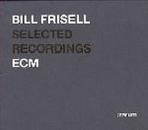 Bill Frisell - Selected Recordings CD (album) cover