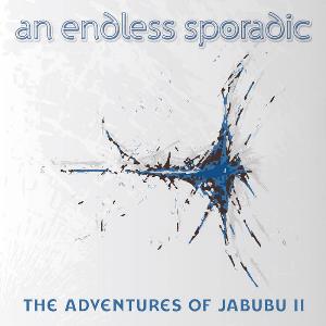 An Endless Sporadic The Adventures of Jabubu II album cover
