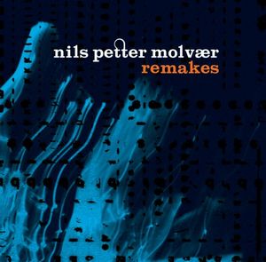 Nils Petter Molvr Remakes album cover