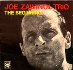 Joe Zawinul - Joe Zawiul Trio: Beginning CD (album) cover