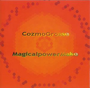 Magical Power Mako Cozmo Grosso album cover