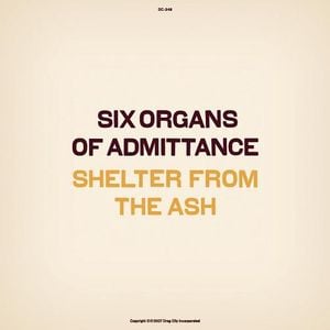 Six Organs Of Admittance Shelter From the Ash album cover