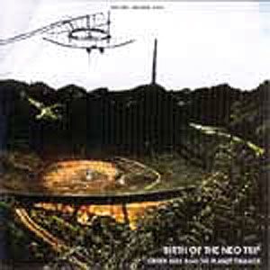 Green Milk From The Planet Orange - Birth Of The Neo Trip CD (album) cover