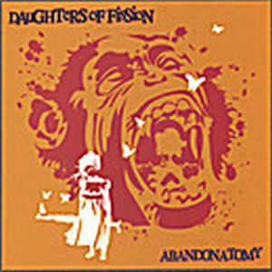 Daughters Of Fission - Abandonatomy CD (album) cover