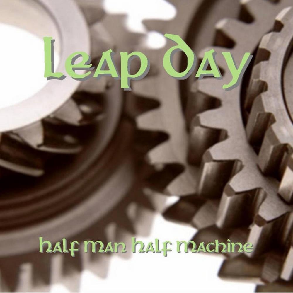 Leap Day - Half Man Half Machine CD (album) cover