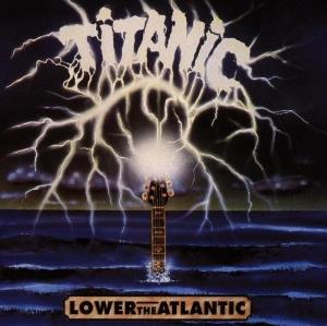 Titanic - Lower The Atlantic CD (album) cover