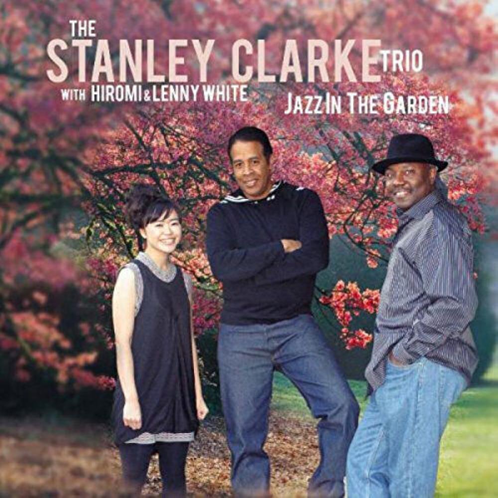 Stanley Clarke The Stanley Clarke Trio: Jazz In The Garden album cover