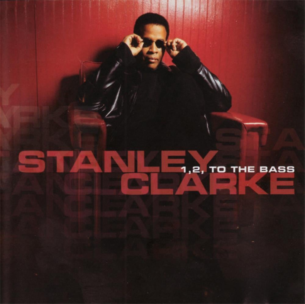 Stanley Clarke - 1,2, To The Bass CD (album) cover