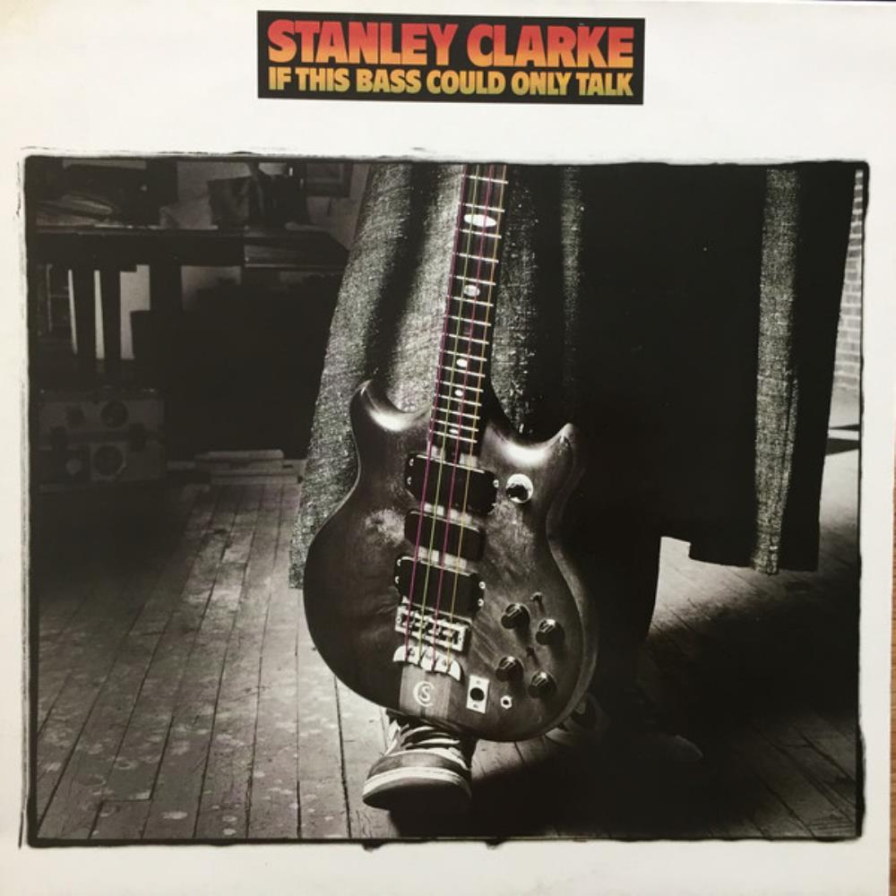 Stanley Clarke - If This Bass Could Only Talk CD (album) cover