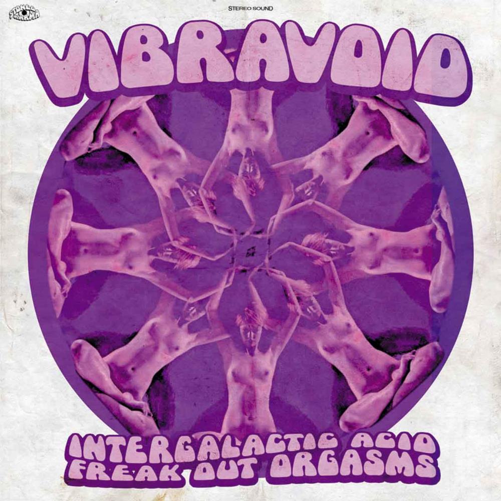 Vibravoid - Intergalactic Acid Freak Out Orgasms CD (album) cover