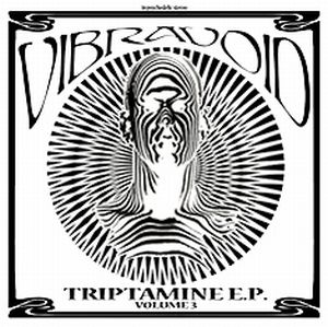 Vibravoid Triptamine E.P. Volume 3 album cover