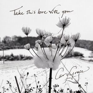 Cary Grace - Take This Love With You CD (album) cover