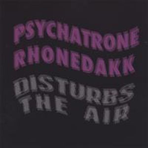 Psychatrone Rhonedakk - Disturbs The Air CD (album) cover