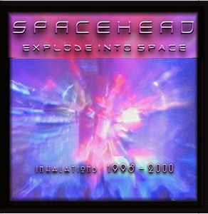 Spacehead - Explode Into Space: Inhalations 1998-2000 CD (album) cover