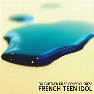 French Teen Idol - Enlightened False Consciousness CD (album) cover