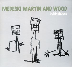 Medeski  Martin & Wood - Bubblehouse CD (album) cover