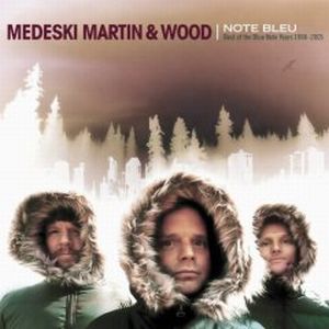 Medeski  Martin & Wood Note Bleu: Best Of The Blue Note Years 1998-2005 album cover