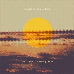 Sunlight Ascending - You Don't Belong Here CD (album) cover
