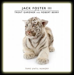Jack Foster III Tame Until Hungry album cover