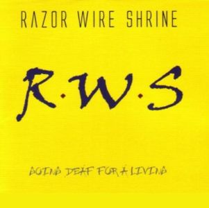 Razor Wire Shrine - Going Deaf For A Living CD (album) cover