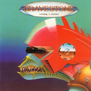 Gravestone - Creating A Monster CD (album) cover