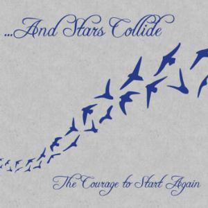And Stars Collide The Courage to Start Again album cover