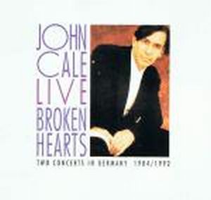John Cale -  Live - Broken Hearts (Two Concerts In Germany 1984/1992) CD (album) cover