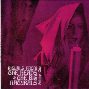 The Heads Rituals From The Heads & The Big Naturals, Volume One album cover