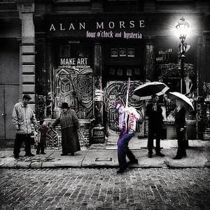 Alan Morse - Four O'Clock and Hysteria CD (album) cover