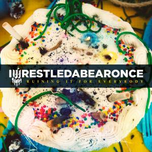 Iwrestledabearonce - Ruining It for Everybody CD (album) cover