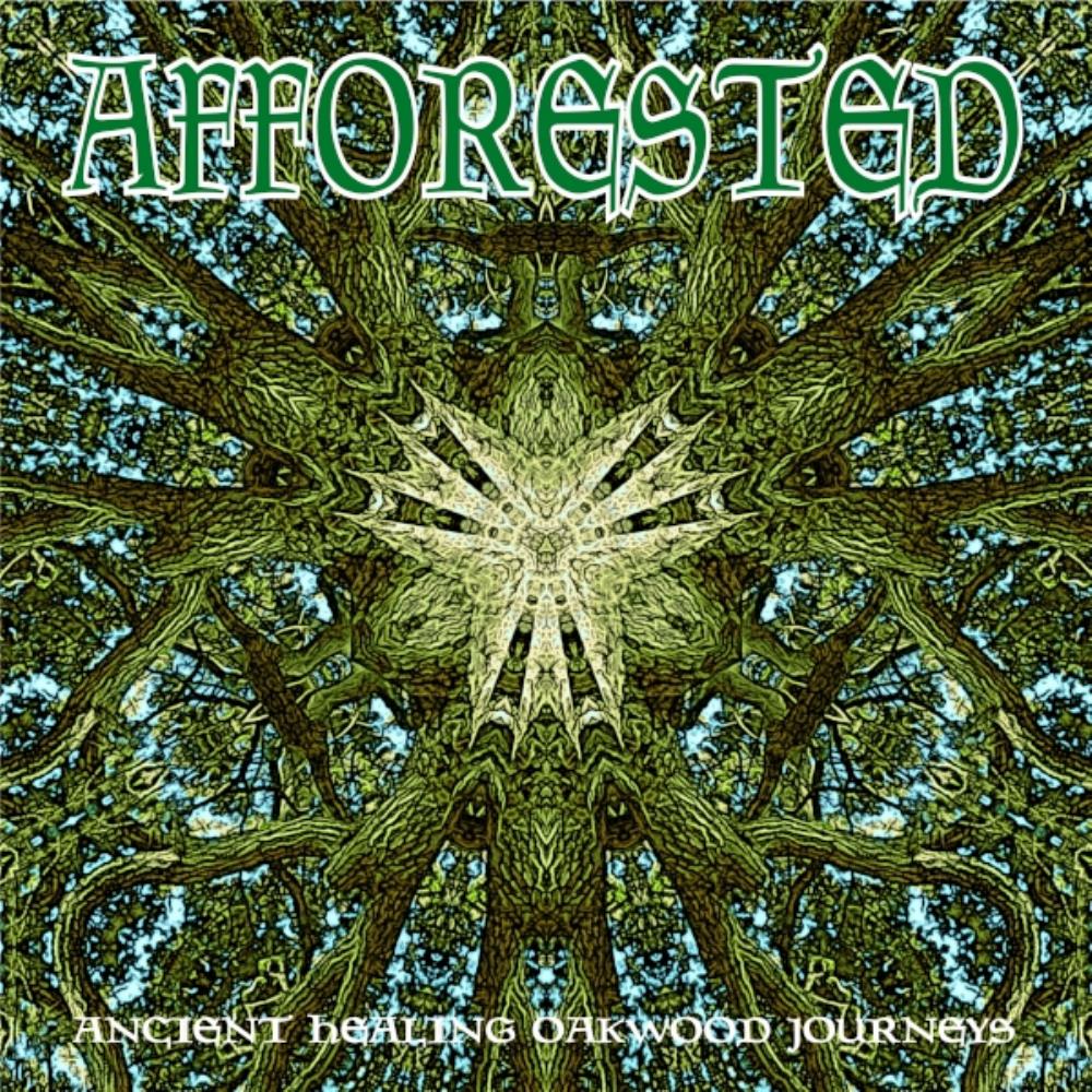 Afforested Ancient Healing Oakwood Journeys album cover