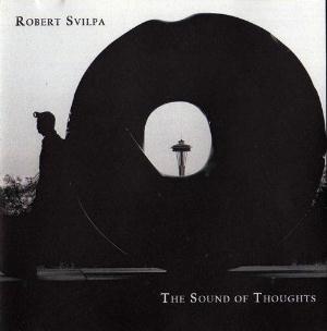 Robert Svilpa - The Sound of Thoughts CD (album) cover