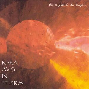 Rara Avis In Terris - Au Crpuscule Du Temps CD (album) cover