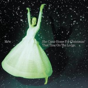 Mew - She Came Home for Christmas/ That Time on the Ledge CD (album) cover