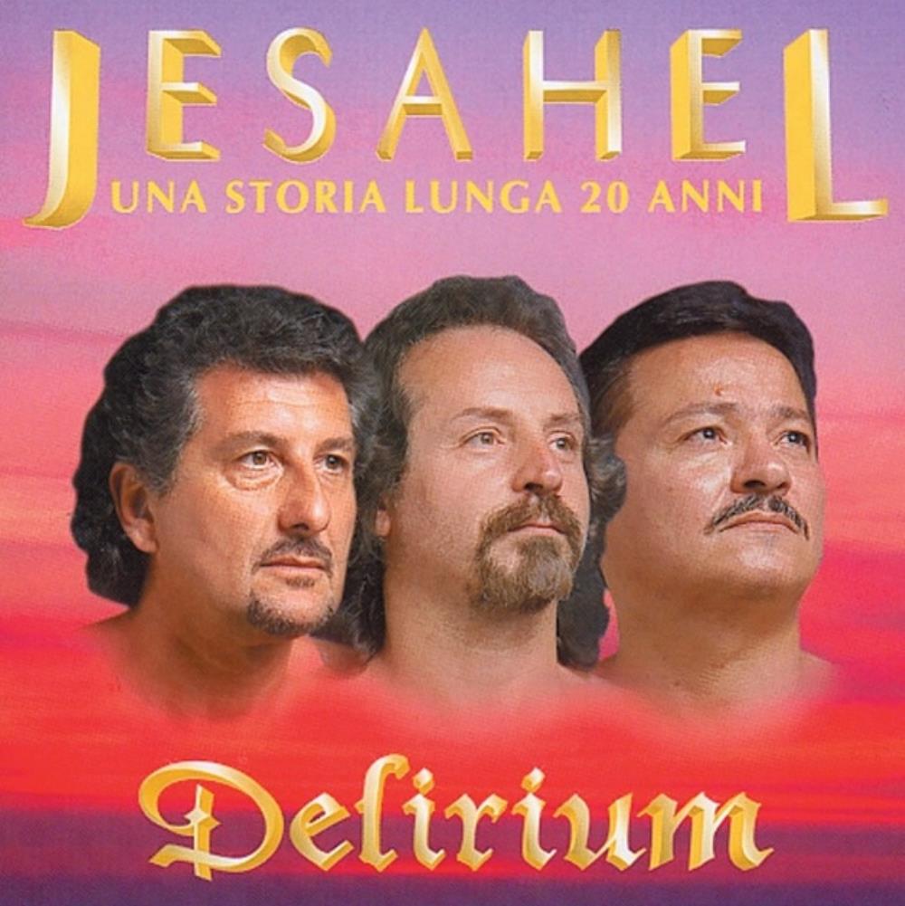 Delirium - Jesahel (Una Storia Lunga 20 Anni)  CD (album) cover