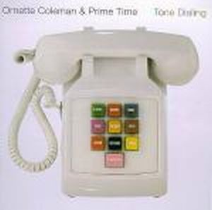 Ornette Coleman & Prime Time - Tone Dialing CD (album) cover