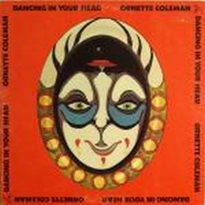 Ornette Coleman & Prime Time - Dancing In Your Head ( as Ornette Coleman) CD (album) cover